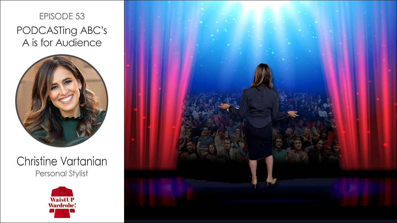 episode 53. ABC's of Podcasting - A is for Audience