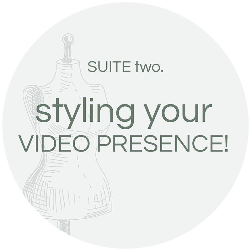 SUITE two. styling your video presence!